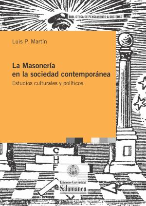 Cubierta para La Masonería en la sociedad contemporánea: estudios culturales y políticos