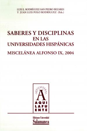 Cubierta para Miscelánea Alfonso IX, 2004: Saberes y disciplinas en las universidades hispánicas