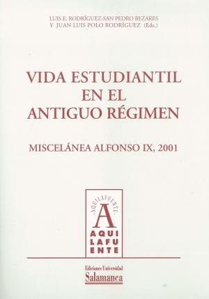 Cubierta para Miscelánea Alfonso IX, 2001: La vida estudiantil en el Antiguo Régimen