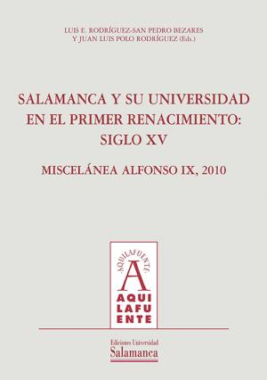 Cubierta para Miscelánea Alfonso IX, 2010: Salamanca y su universidad en el primer Renacimiento: siglo XV