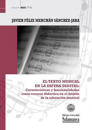 Cubierta para El texto musical en la esfera digital: Características, funcionalidades y aplicación como recurso formativo en instituciones de educación musical