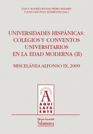Cubierta para Miscelánea Alfonso IX, 2009: Universidades hispánicas: colegios y conventos universitarios en la Edad Moderna (II)