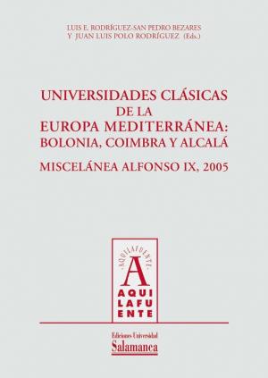 Cubierta para Universidades clásicas de la Europa mediterránea: Bolonia, Coimbra y Alcalá. Miscelánea Alfonso IX, 2005: Miscelánea Alfonso IX, 2005