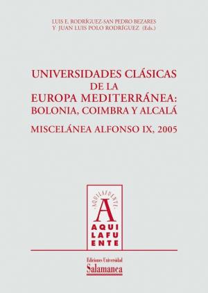 Cubierta para Universidades clásicas de la Europa mediterránea: Bolonia, Coimbra y Alcalá. Miscelánea Alfonso IX, 2005: Miscelánea Alfonso IX, 2005