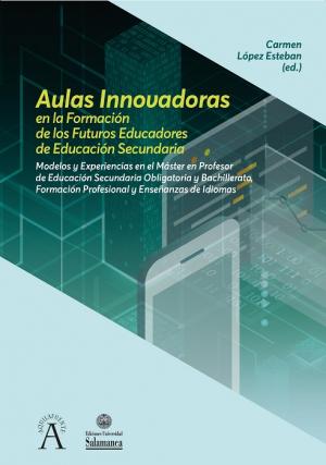 Cubierta para Aulas innovadoras en la formación de los futuros educadores de Educación Secundaria