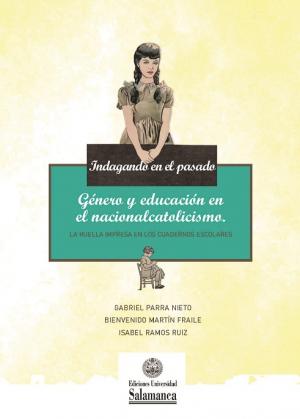 Cubierta para Indagando en el Pasado. Género y Educación en el nacionalcatolicismo: La huella impresa en los cuadernos escolares