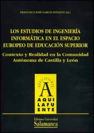 Cubierta para Los estudios de ingeniería informática en el Espacio Europeo de Educación Superior. Contexto y realidad en la Comunidad Autónoma de Castilla y León