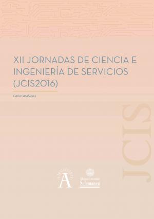 Cubierta para XII Jornadas de Ciencia e Ingeniería de Servicios (JCIS2016)