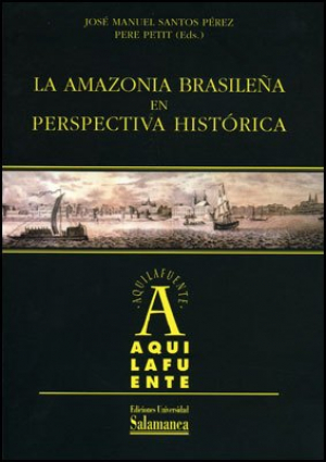 Cubierta para La Amazonia Brasileña en perspectiva histórica
