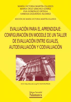 Cubierta para Evaluación para el aprendizaje: Configuración en Moodle de un taller de evaluación entre iguales, autoevaluación y coevaluación