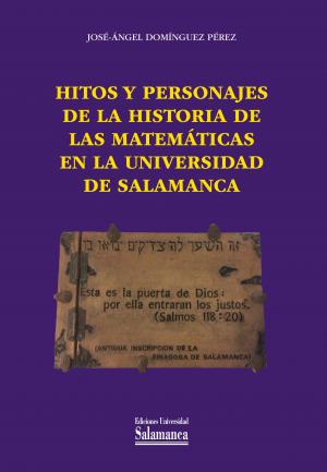 Cubierta para Hitos y personajes de la historia de las matemáticas en la Universidad de Salamanca