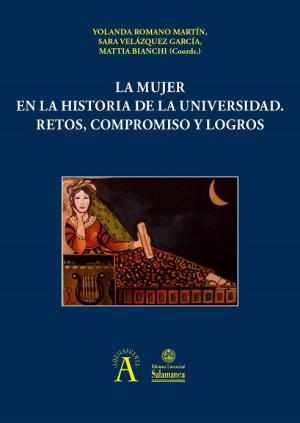 Cubierta para La mujer en la historia de la universidad. Retos, compromiso y logros