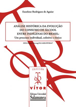 Cubierta para Análise histórica da evolução do consumo de álcool entre indígenas do Brasil: um processo individual, coletivo e étnico