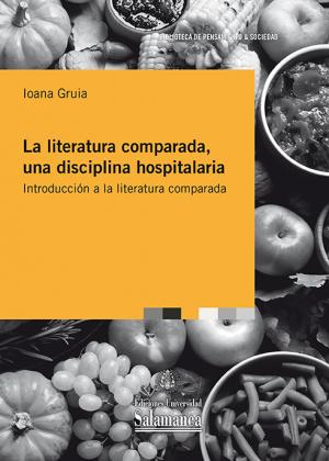 Cubierta para La literatura comparada, una disciplina hospitalaria: Introducción a la literatura comparada