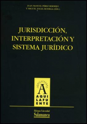 Cubierta para Jurisdicción, interpretación y sistema jurídico. Actas del XII Seminario Ítalo-Español de Teoría del Derecho