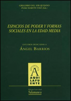Cubierta para Espacios de poder y formas sociales en la Edad Media. Estudios dedicados a Ángel Barrios