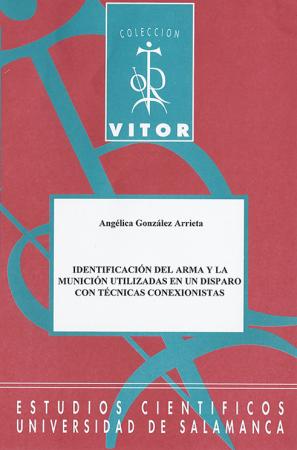 Cubierta para Identificación del arma y la munición utilizadas en un disparo con técnicas conexionistas