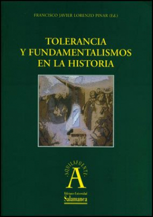 Cubierta para Tolerancia y fundamentalismos en la Historia. XVI Jornadas de Estudios Históricos organizadas por el Departamento de Historia Medieval, Moderna y Contemporánea