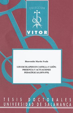 Cubierta para Los Escolapios en Castilla y León: presencia y actuaciones pedagógicas (1875-1975)