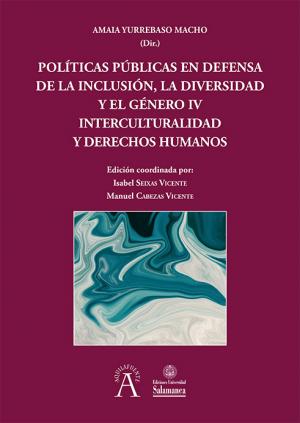 Cubierta para Políticas públicas en defensa de la inclusión, la diversidad y el género IV: Interculturalidad y derechos humanos
