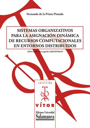 Cubierta para Sistemas organizativos para la asignación dinámica de recursos computacionales en entornos distribuidos