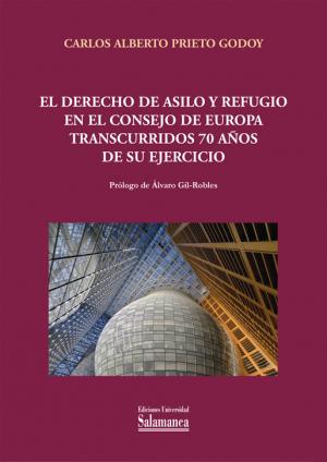 Cubierta para El derecho de asilo y refugio en el Consejo de Europa transcurridos 70 años de su ejercicio