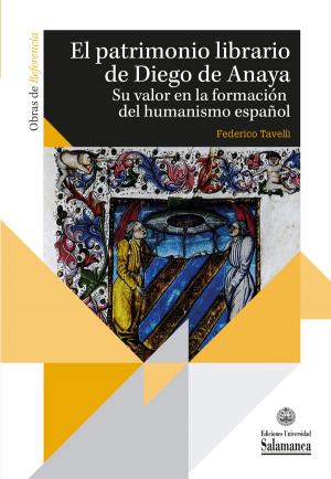 Cubierta para El patrimonio librario de Diego de Anaya. Su valor en la formación del humanismo español