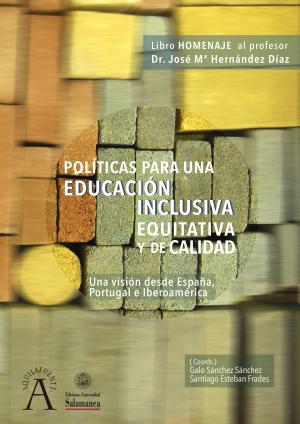 Cubierta para Políticas para una educación inclusiva, equitativa y de calidad. Una visión desde España, Portugal e Iberoamérica: Homenaje al profesor Dr. José M.ª Hernández Díaz