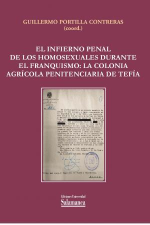 Cubierta para El infierno penal de los homosexuales durante el franquismo: la Colonia Agrícola Penitenciaria de Tefía