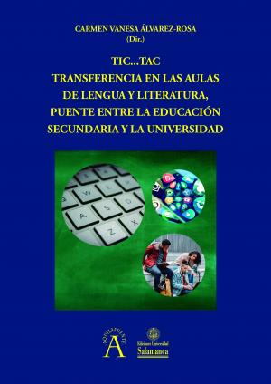 Cubierta para Tic...Tac. Transferencia en las aulas de lengua y literatura, puente entre la educación secundaria y la universidad