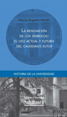 Cubierta para La renovación de los símbolos: el uso actual y futuro del Gaudeamus Igitur