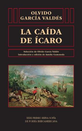 Cubierta para La caída de Ícaro: XXXI Premio Reina Sofía de Poesía Iberoamericana