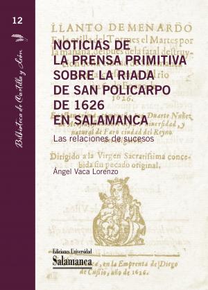 Cubierta para Noticias de la prensa primitiva sobre la riada de San Policarpo de 1626 en Salamanca