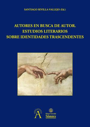 Cubierta para Autores en busca de autor. Estudios literarios sobre identidades trascedentes