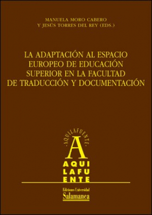 Cubierta para La adaptación al Espacio Europeo de Educación Superior en la Facultad de Traducción y Documentación