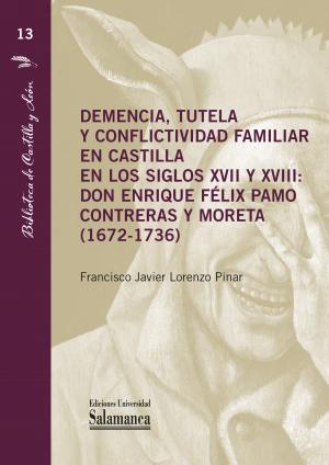 Cubierta para Demencia, tutela y conflictividad familiar en Castilla en los siglos XVII y XVIII Don Enrique Félix Pamo Contreras y Moreta (1672-1736)