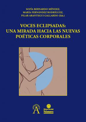 Cover for Voces eclipsadas: Una nueva mirada hacia las nuevas poéticas corporales
