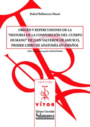Cubierta para Origen y repercusiones de la “Historia de la composición del cuerpo humano” de Juan Valverde de Amusco, primer libro de anatomía en español