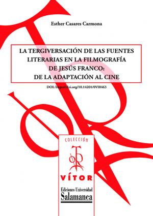 Cubierta para La tergiversación de las fuentes literarias en la filmografía de Jesús Franco: de la adaptación al cine