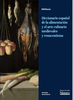 Cubierta para Diccionario español de la alimentación y el arte culinario medievales y renacentistas (del siglo XIII a principios del XVII)