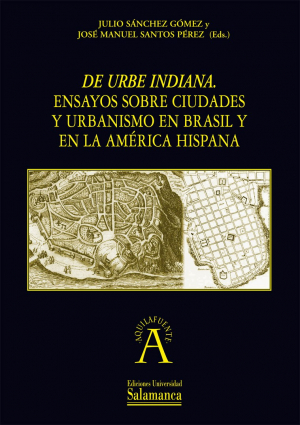 Cubierta para «De urbe indiana». Ensayos sobre ciudades y urbanismo en Brasil y en la América hispana