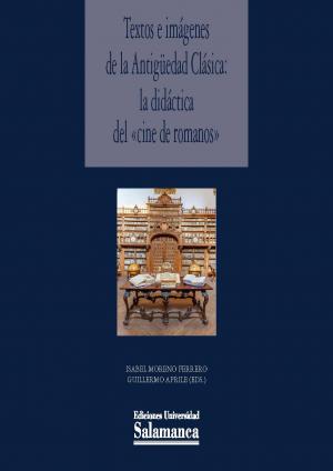 Cubierta para Textos e imágenes de la Antigüedad Clásica: La didáctica del "cine de romanos"