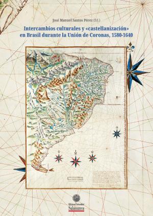 Cubierta para Intercambios culturales y «castellanización» en Brasil durante la unión de coronas 1580-1640