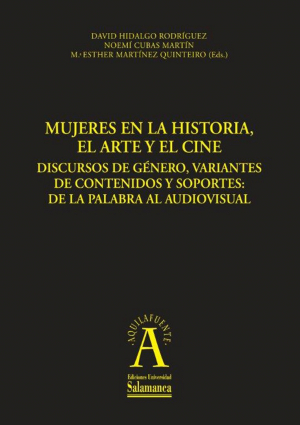 Cubierta para Mujeres en la historia, el arte y el cine. Discursos de género, variantes de contenidos y soportes: de la palabra al audiovisual