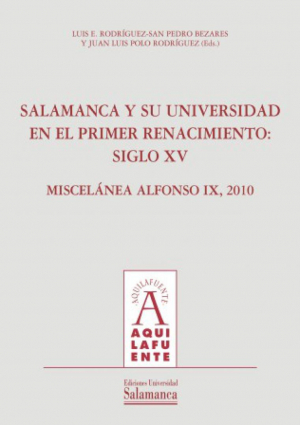 Cubierta para Salamanca y su Universidad en el primer Renacimiento: siglo XV: Miscelánea Alfonso IX, 2010