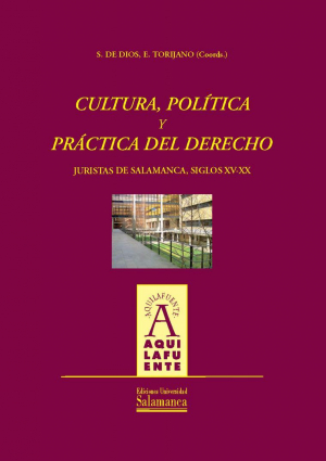Cubierta para Cultura, política y práctica del Derecho. Juristas de Salamanca, siglos XV-XX
