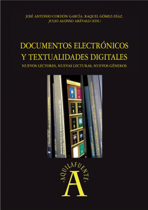 Cubierta para Documentos electrónicos y textualidades digitales. Nuevos lectores, nuevas lecturas, nuevos géneros
