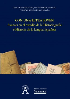 Cubierta para Con una letra joven. Avances en el estudio de la Historiografía e Historia de la Lengua Española