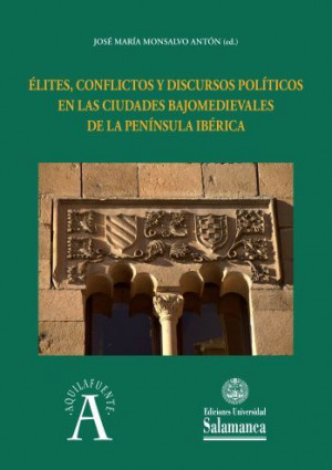 Cubierta para Élites, conflictos y discursos políticos en las ciudades bajomedievales de la Península Ibérica