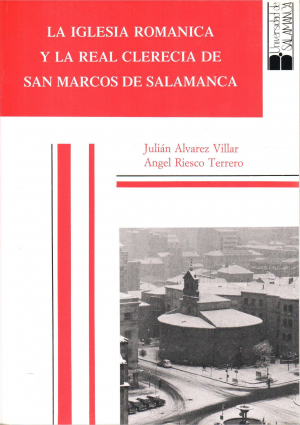 Cubierta para La iglesia románica y la Real Clerecía de San Marcos de Salamanca